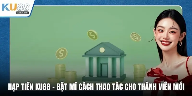 Nạp Tiền KU88