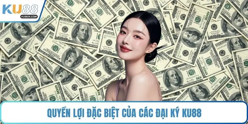 Quyền lợi đặc biệt của các đại ký KU88
