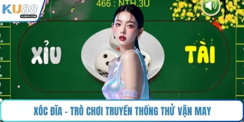 Xóc đĩa - Trò chơi truyền thống thử vận may
